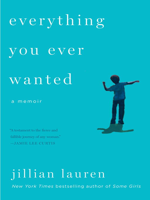 Title details for Everything You Ever Wanted by Jillian Lauren - Available